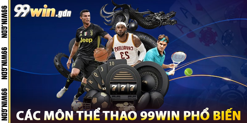 Thể Thao 99WIN – Nền Tảng Cá Cược Uy Tín Số #1 Việt Nam 2 Các Môn Thể Thao 99win Phổ Biến